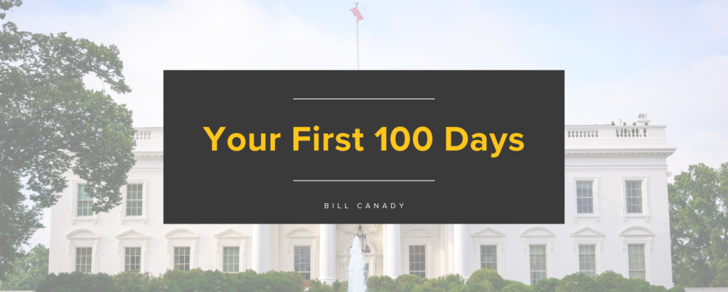 Your First 100 Days and What to do with them.